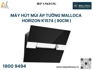 Máy Hút Mùi Áp Tường MALLOCA HORIZON K1574 - Made in Trung Quốc